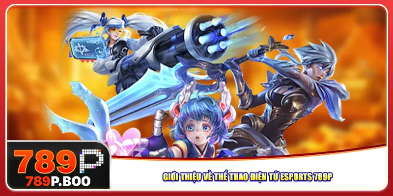 Giới thiệu về thể thao điện tử Esports 789p