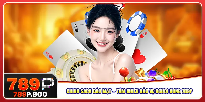 chinh-sach-bao-mat-–-tam-khien-bao-ve-nguoi-dung-789p