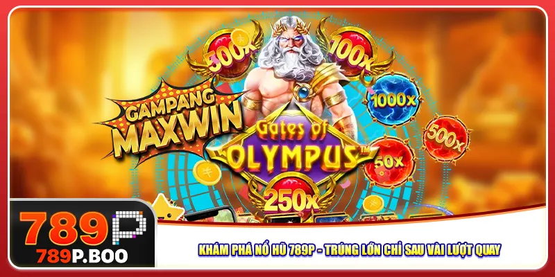 kham-pha-no-hu-789p-trung-lon-chi-sau-vai-luot-quay