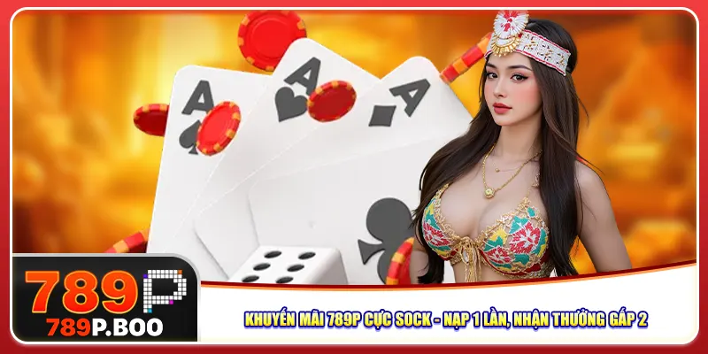khuyen-mai-789p-cuc-sock-nap-1-lan-nhan-thuong-gap-2
