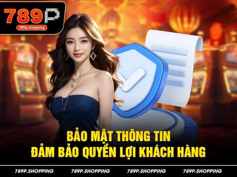 Bảo mật thông tin – đảm bảo quyền lợi khách hàng