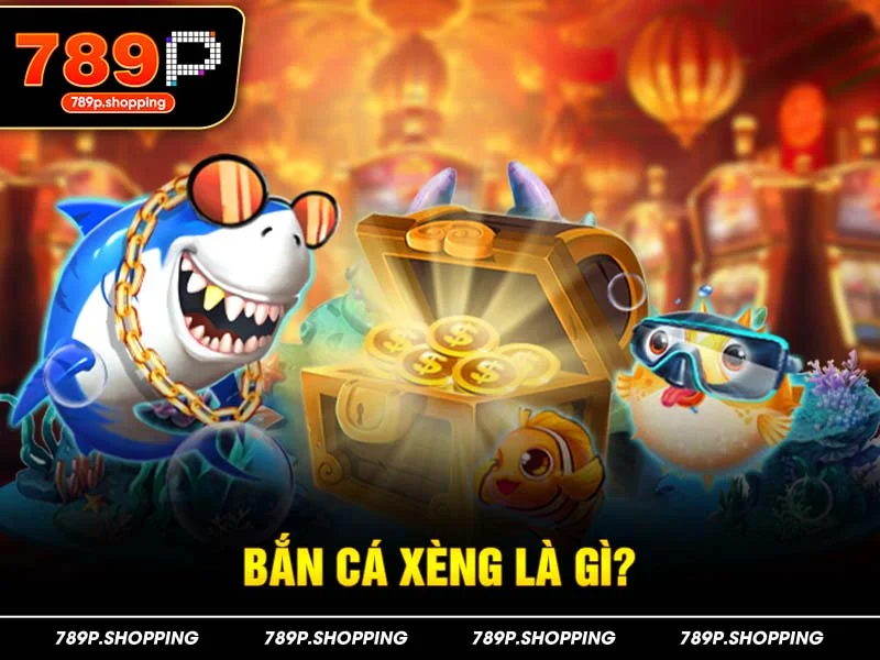 Bắn cá xèng là gì?