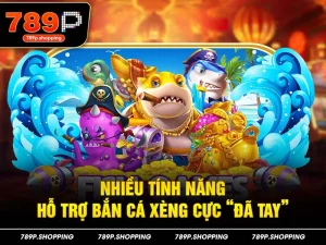 Nhiều tính năng hỗ trợ bắn cá xèng cực “đã tay”