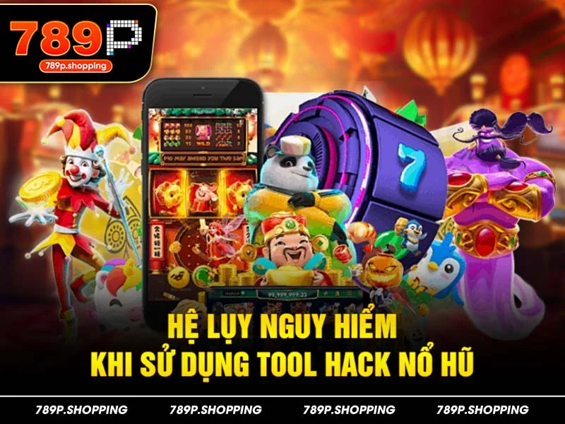 Hệ lụy nguy hiểm khi sử dụng tool hack nổ hũ